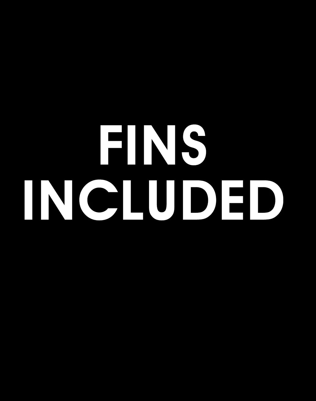 Black background with white text 'FINS INCLUDED'
